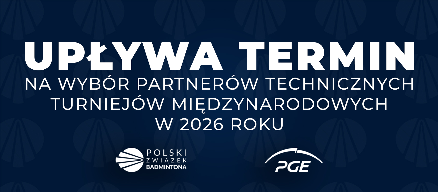 Przypomnienie o upływie terminu konkursów na Wybór Partnera Technicznego Turniejów Polish Open i Polish International 2026