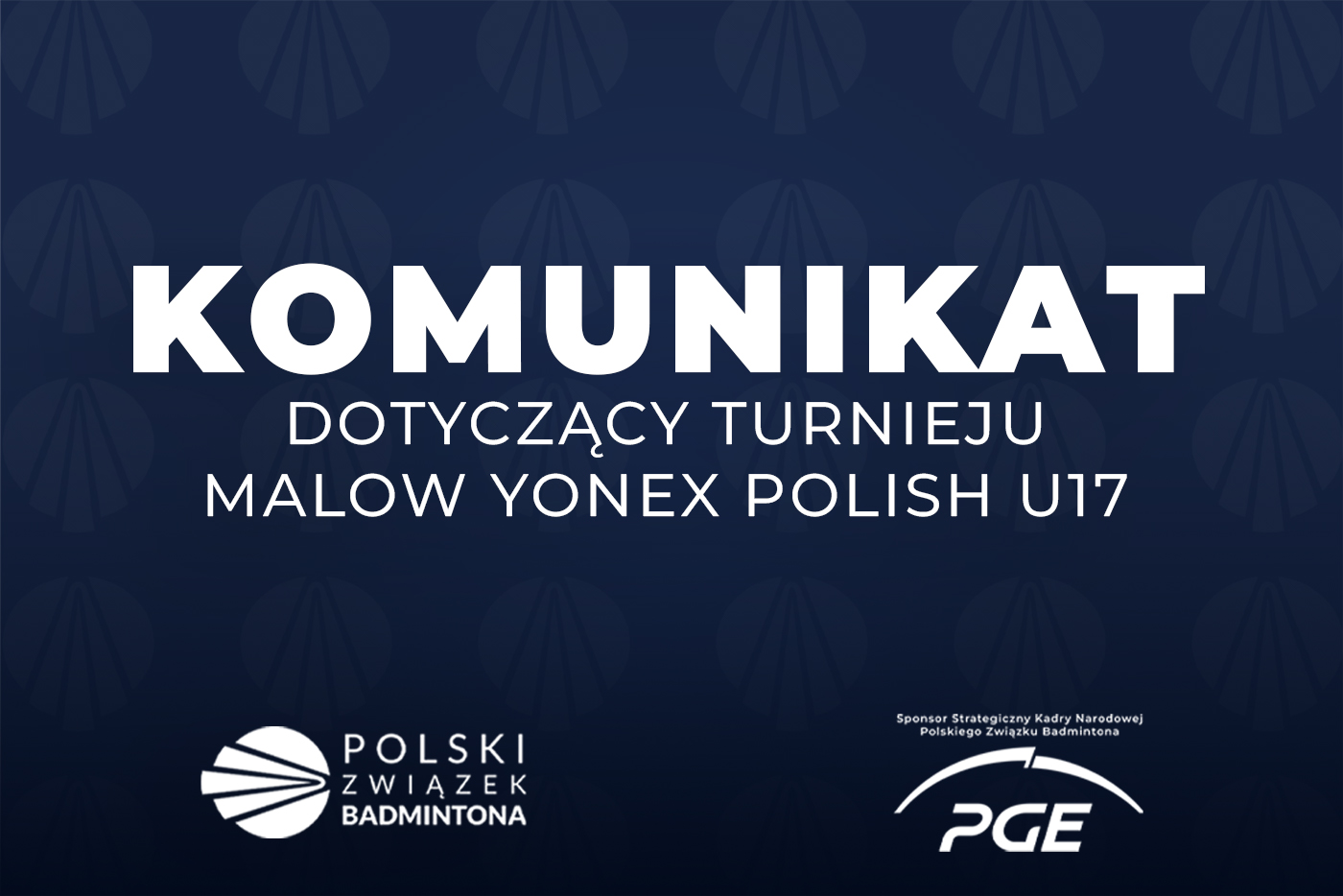 Komunikat organizacyjny – turniej Malow Yonex Polish U17 International