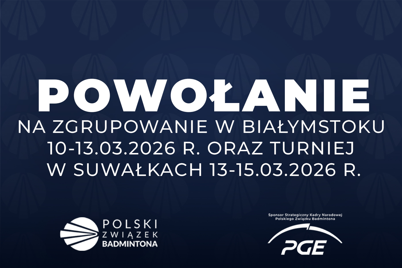 Powołanie na zgrupowanie w Białymstoku – 10-13.03.2026 r. oraz Turniej w Suwałkach 13-15.03.2026 r. – U15