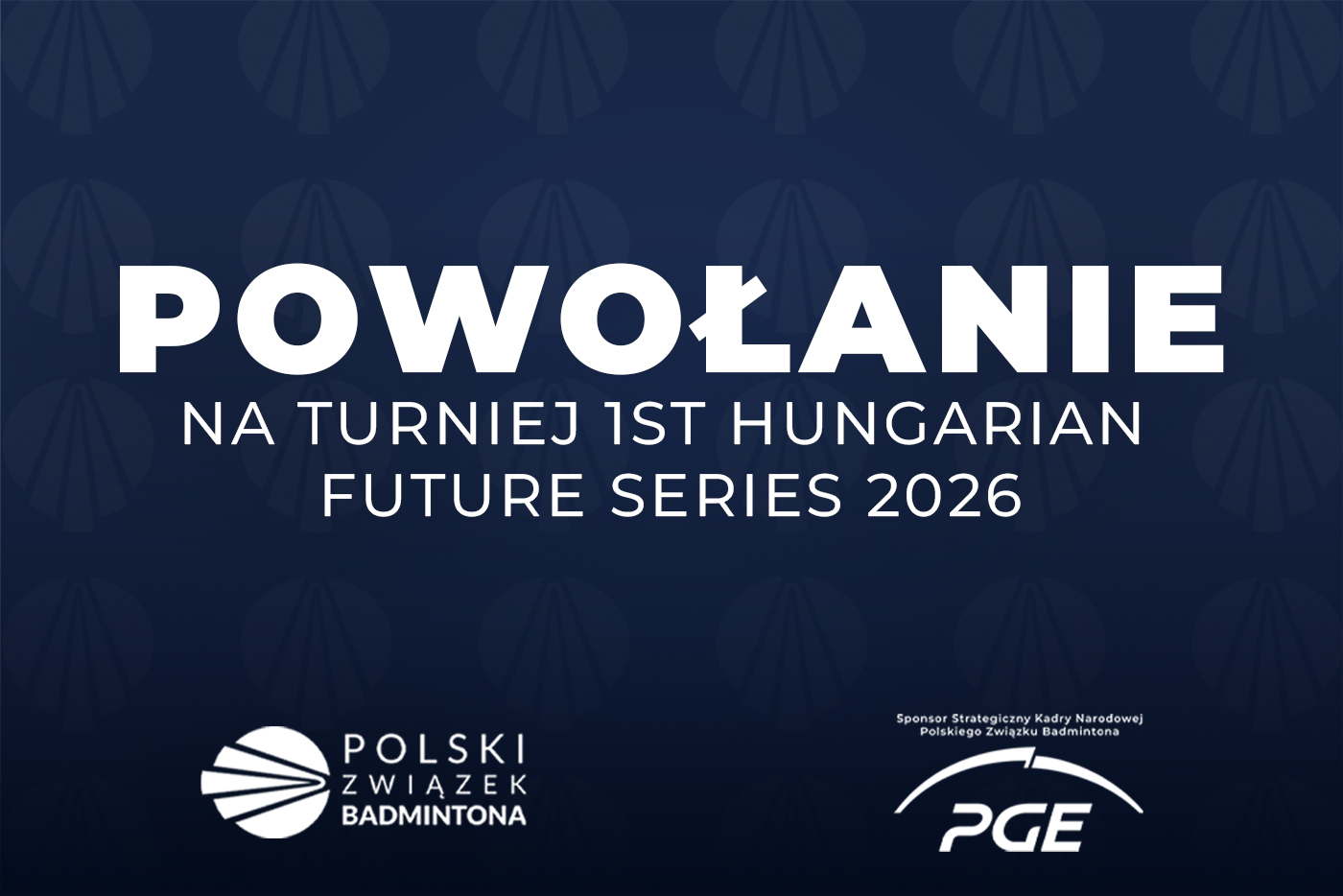 Powołanie na turniej 1ST Hungarian Future Series 2026 w dniach 31.03–4.04.2026 r. Węgry – Pecs