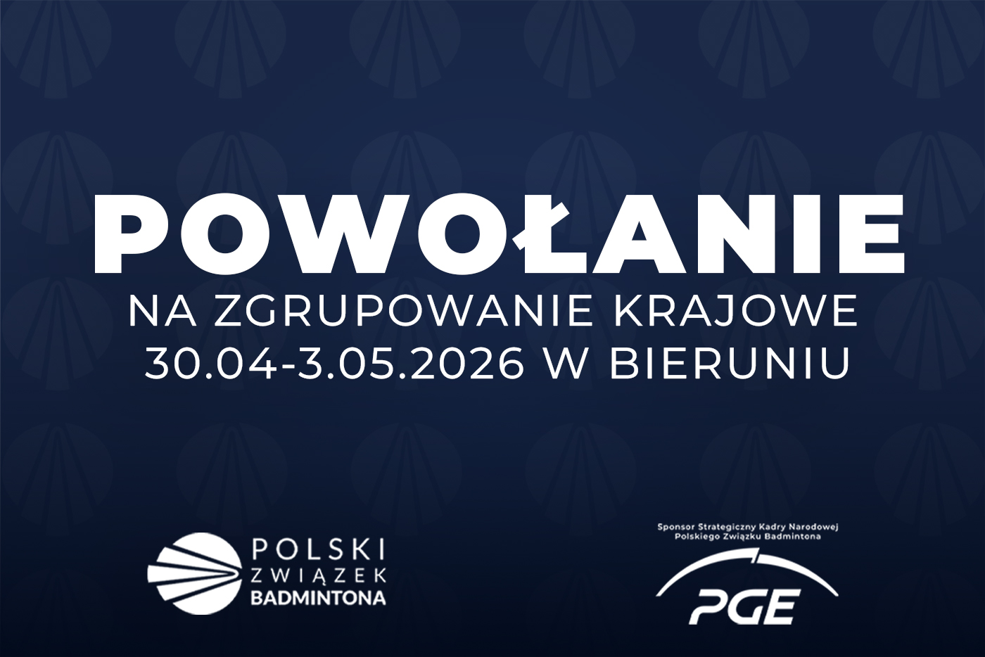 Powołanie na zgrupowanie krajowe 30.04-3.05.2026 w Bieruniu