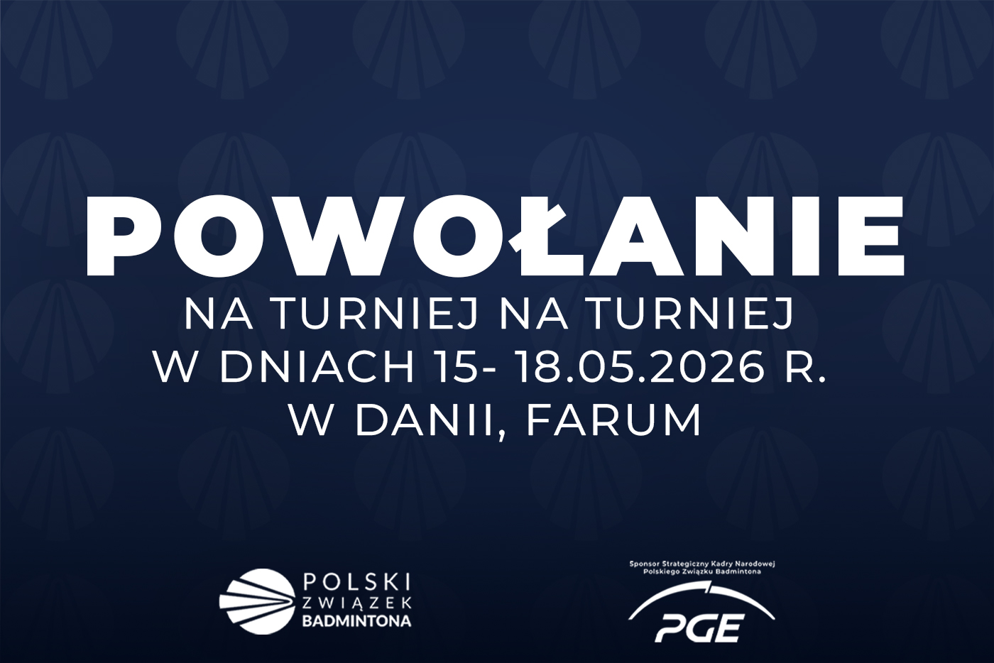Powołanie na turniej w dniach 15- 18.05.2026 r. w Danii, Farum