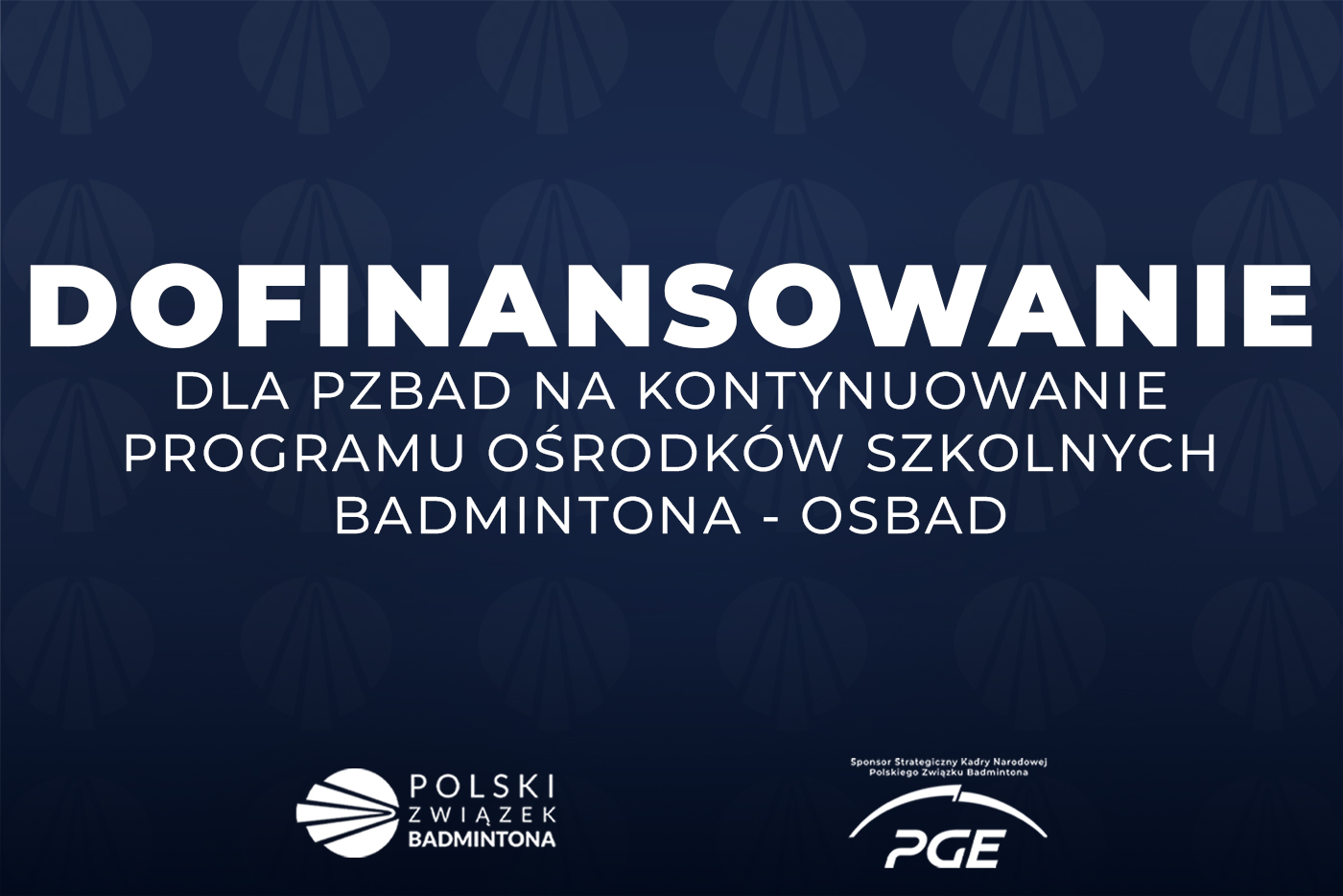 Dofinansowanie dla PZBad na kontynuowanie programu Ośrodków Szkolnych Badmintona – OSBad