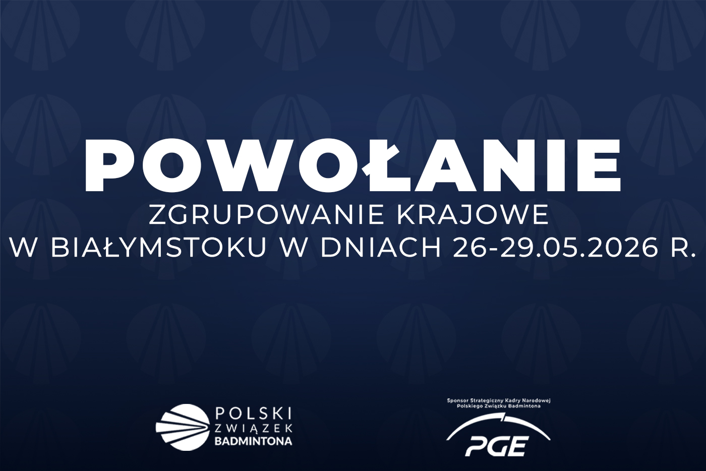 Powołanie na zgrupowanie krajowe w Białymstoku w dniach 26-29.05.2026 r.