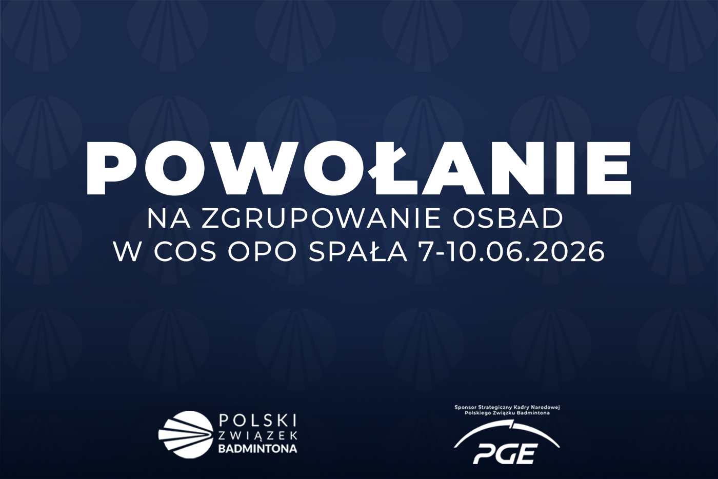 Powołanie na zgrupowanie OSBad w COS OPO Spała 7-10.06.2026