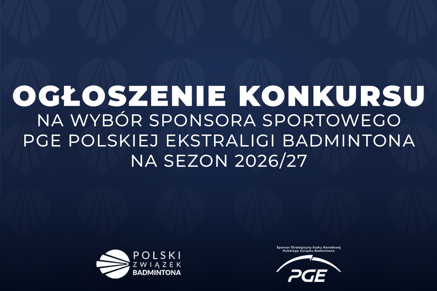 Ogłoszenie Konkursu na wybór Sponsora Sportowego PGE Polskiej Ekstraligi Badmintona na sezon 2026/27