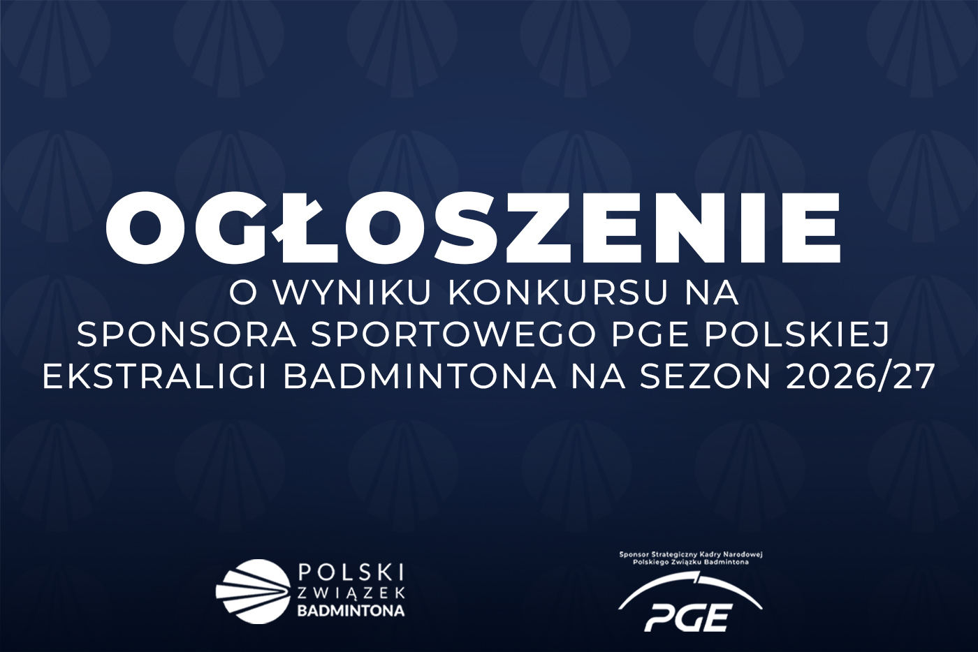 Ogłoszenie O Wyniku Konkursu na Sponsora Sportowego PGE Polskiej Ekstraligi Badmintona na sezon 2026/27