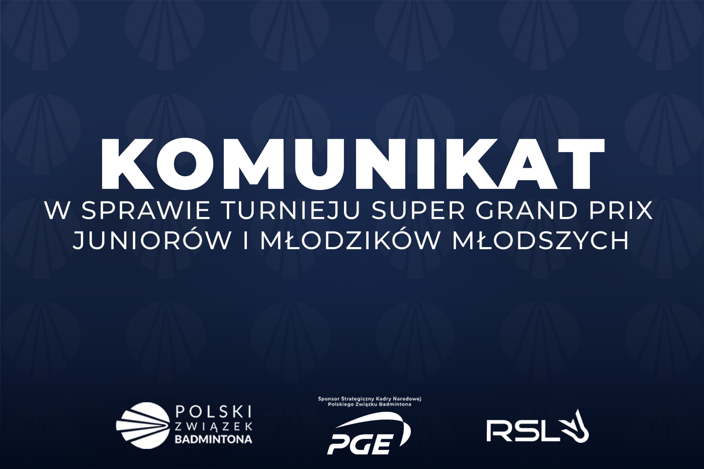 Komunikat w sprawie turnieju Super Grand Prix Juniorów i Młodzików Mł.
