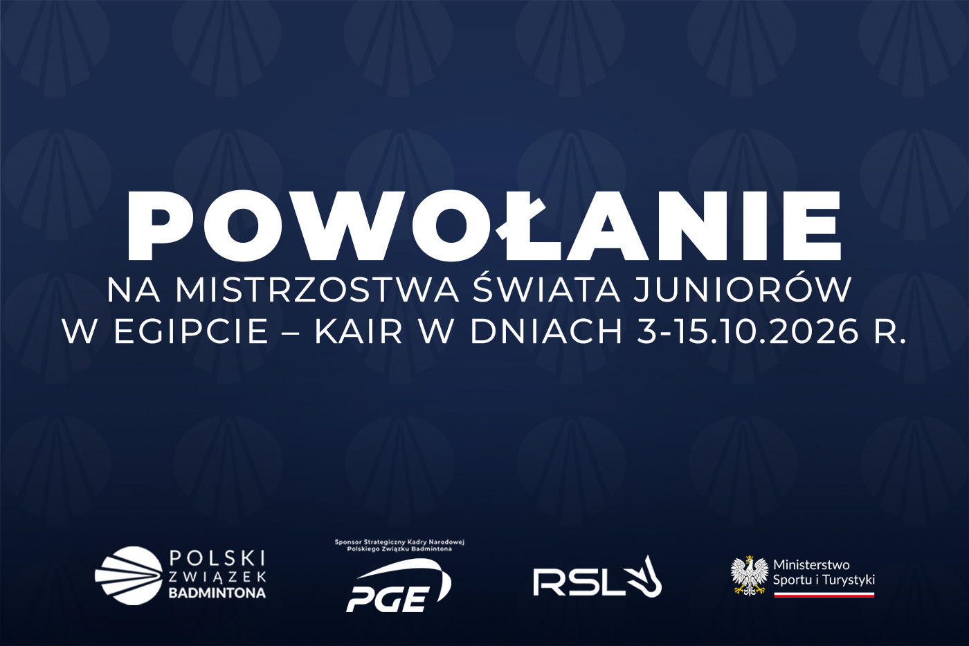 Powołanie na Mistrzostwa Świata Juniorów w Egipcie – Kair w dniach 3-15.10.2026 r.