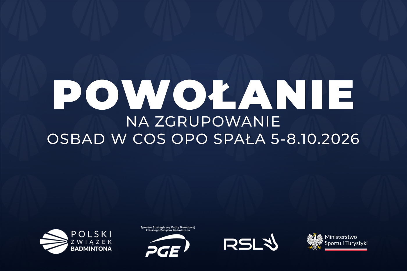 Powołanie na zgrupowanie OSBad w COS OPO Spała 5-8.10.2026