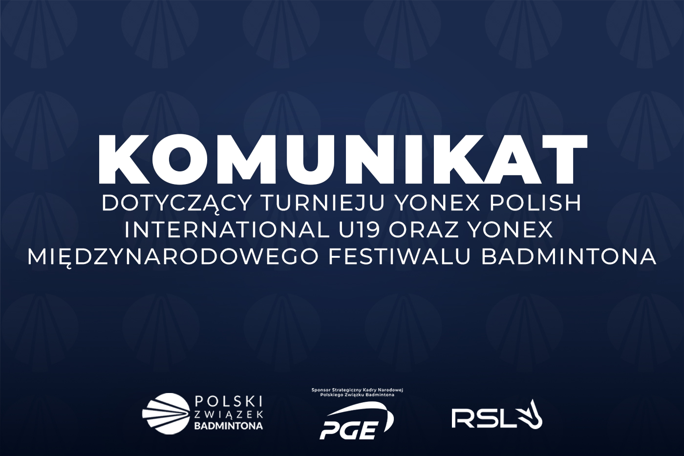 Komunikat dotyczący turnieju Yonex Polish International U19 oraz Yonex Międzynarodowego Festiwalu badmintona